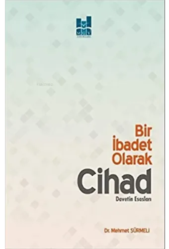 Bir İbadet Olarak Cihad;Davetin Esasları