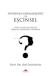 İnterseks - Hermafrodit ve Eşcinsel;Norm ve Norm Dışı Cinsellik Farklar, Nedenler, Öneriler