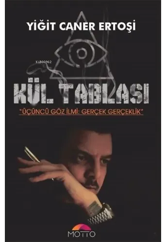 Kül Tablası;Üçüncü Göz İlmi: Gerçek Gerçeklik