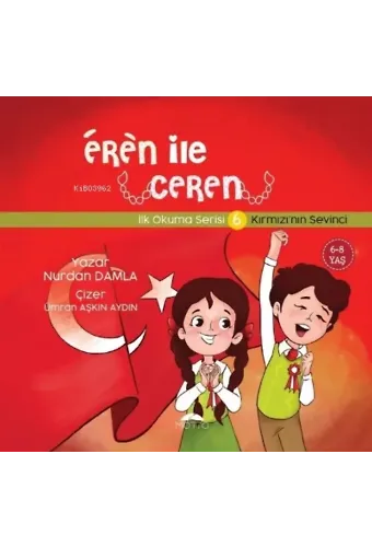 Eren ile Ceren İlk Okuma Serisi 6 - Kırmızı'nın Sevinci