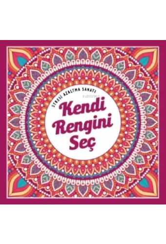 Kendi Rengini Seç;Stresi Azaltma Sanatı