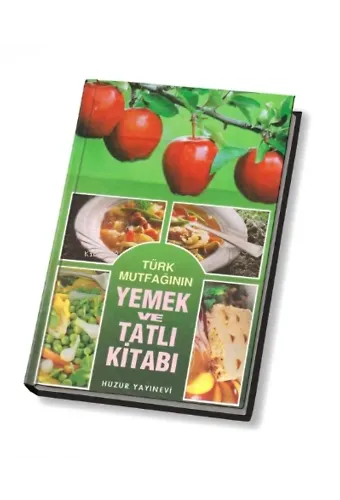 Türk Mutfağının Yemek ve Tatlı Kitabı