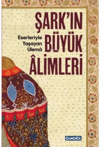 Şark'ın Büyük Alimleri;Eserleriyle Yaşayan Ulema