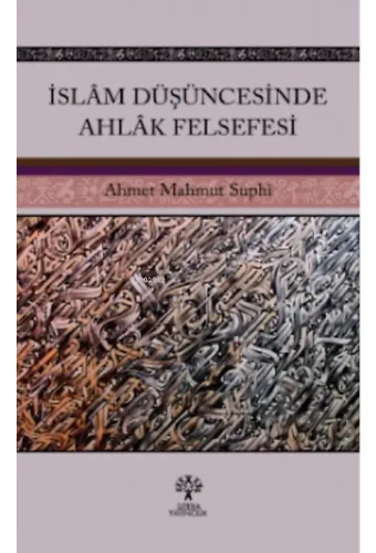 İslâm Düşüncesinde Ahlâk Felsefesi