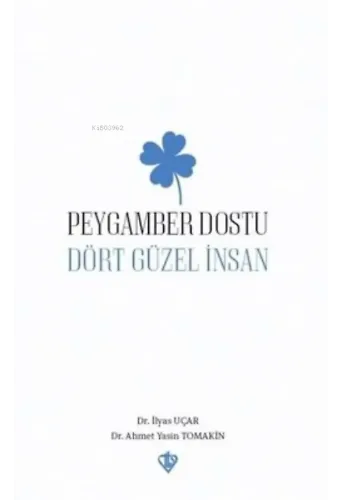 Peygamber Dostu Dört Güzel İnsan