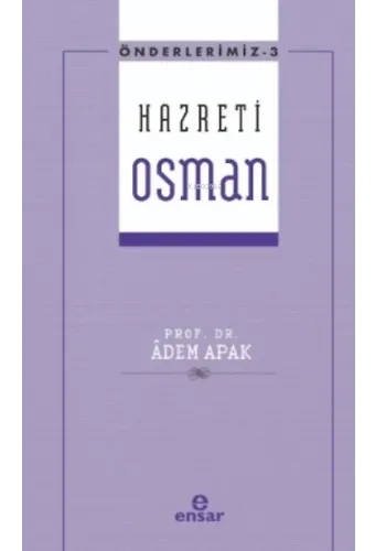 Önderlerimiz Serisi 3- Hazreti Osman