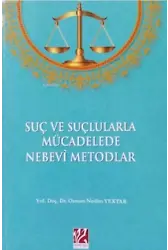 Suç ve Suçlularla Mücadelede Nebevi Metodlar;