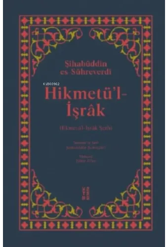 Hikmetü'l-İşrâk;Hikmetü'l İşrâk Şerhi