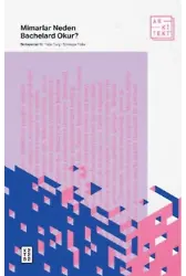Mimarlar Neden Bachelard Okur?