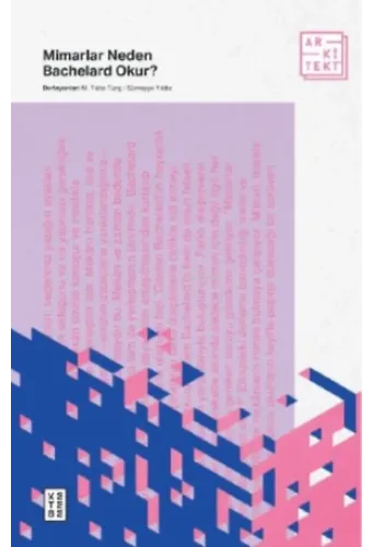 Mimarlar Neden Bachelard Okur?