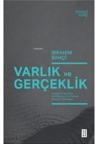 Varlık ve Gerçeklik;Çağdaş Felsefede Yeni Realizm ve Anlam Alanları Ontolojisi