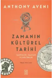 Zamanın Kültürel Tarihi;Takvimler , Saatler Ve Kültürler