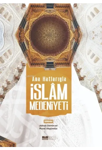 Ana Hatlarıyla İslam Medeniyeti