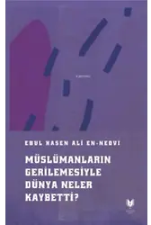 Müslümanların Gerilemesiyle Düya Neler Kaybetti