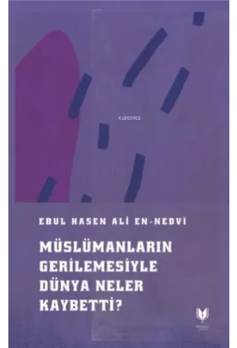 Müslümanların Gerilemesiyle Düya Neler Kaybetti