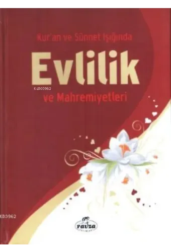 Kur'an ve Sünnet Işığında Evlilik ve Mahremiyetleri