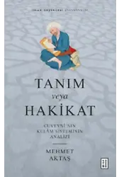 Tanım veya Hakikat;Cüveynî'nin Kelâm Sisteminin Analizi