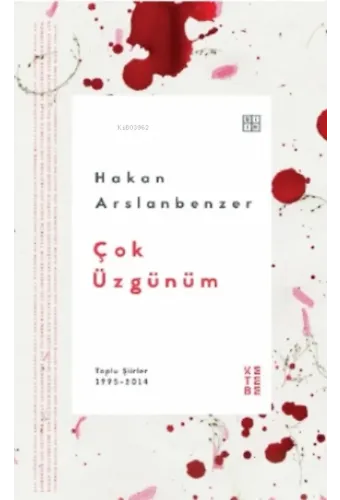 Çok Üzgünüm;Toplu Şiirler