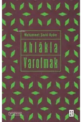 Eser Adı: Ahlâkla Varolmak