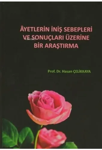 Ayetlerin İniş Sebepleri ve Sonuçları Üzerine Bir Araştırma
