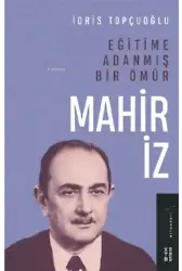 Eğitime Adanmış Bir Ömür: Mahir İz