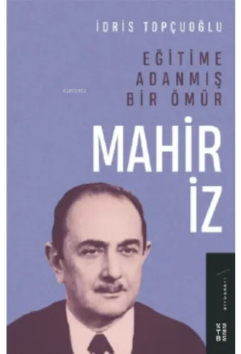 Eğitime Adanmış Bir Ömür: Mahir İz