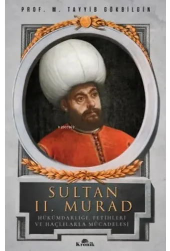 Sultan 2. Murad Hükümdarlığı, Fetihleri ve Haçlılarla Mücadelesi