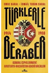 Türklerle Beraber Osmanlı Cephelerindeki Avusturya-Macaristan Askeri Birlikleri ;1914-1918