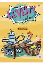 Levent İlk Okuma Kitaplarım 1;Levent ve Akıllı Robot