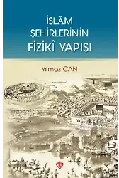 İslam Şehirlerinin Fiziki Yapısı