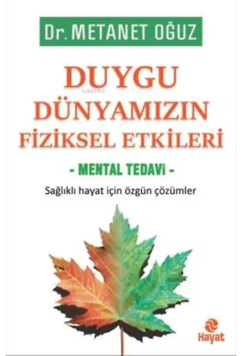 Duygu Dünyamızın Fiziksel Etkileri - Mental Tedavi