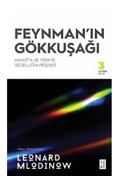 Feynman'ın Gökkuşağı;Hayatta ve Fizikte Güzelliğin Peşinde