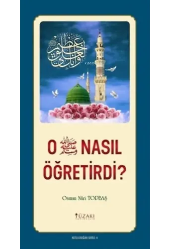 O Nasıl Öğretirdi ? - Kutlu Doğum Serisi 4
