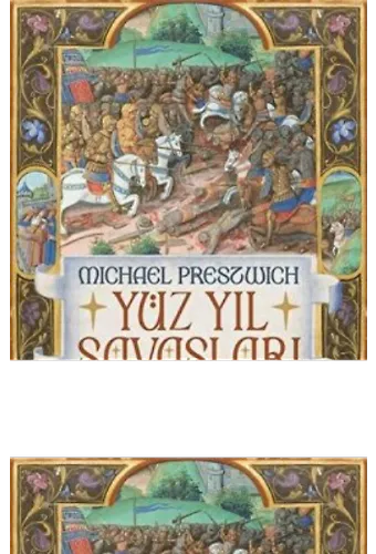 Yüz Yıl Savaşları ;Avrupa'yı Şekillendiren İngiliz-Fransız Mücadelesi