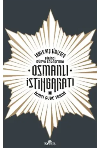 Birinci Dünya Savaşı'nda Osmanlı İstihbaratı;İkinci Şube Tarihi