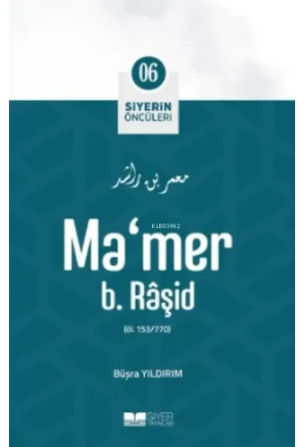 Ma'mer B. Raşit; Siyerin Öncüleri 06