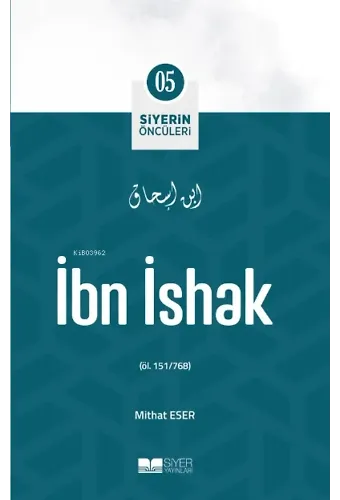 İbn İshak; Siyerin Öncüleri 05