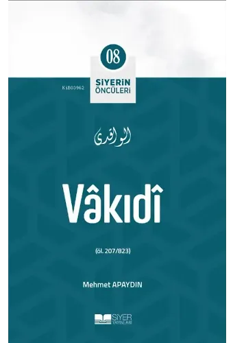 Vâkıdî; Siyerin Öncüleri 08