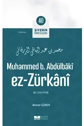 Muhammed B. Abdülbâkî Ez- Zürkânî; Siyerin Öncüleri 40