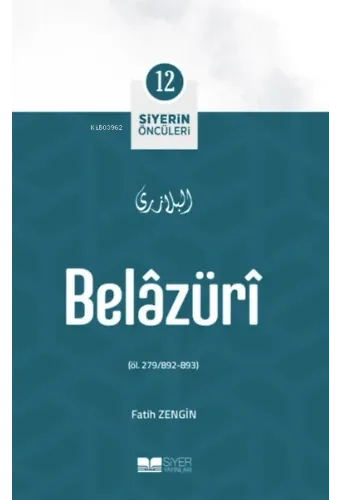 Belâzürî; Siyerin Öncüleri 12