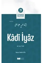 Kâdî İyâz; Siyerin Öncüleri 20