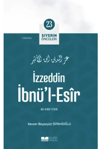 İzzeddin İbnü'l-Esir; Siyerin Öncüleri 23