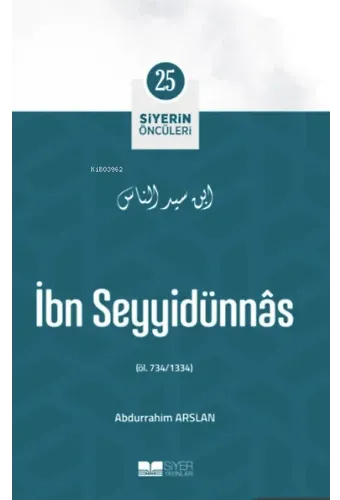 İbn Seyyidünnâs; Siyerin Öncüleri 25