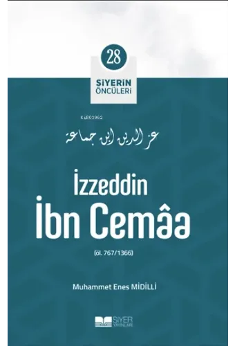 İzzeddin İbn Cemâa; Siyerin Öncüleri 28
