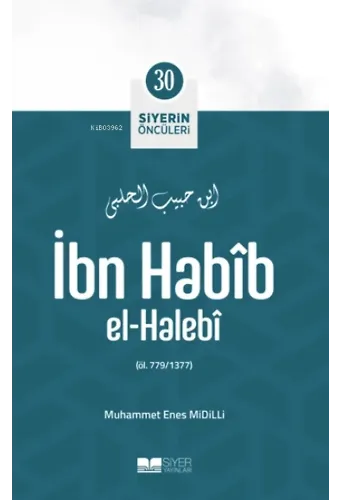 İbn Habîb El-Halebî; Siyerin Öncüleri 30
