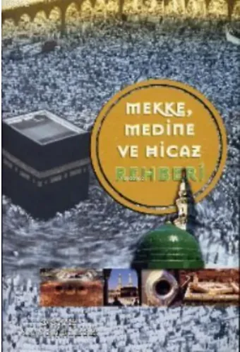 Mekke, Medine ve Hicaz Rehberi