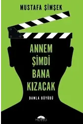Annem Şimdi Bana Kızacak!