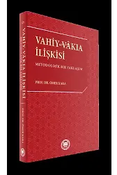 Vahiy-Vakıa İlişkisi; Metodolojik Bir Yaklaşım