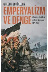 Emperyalizm ve Denge;Almanya, İngiltere ve Şark Meselesi 1871-1914