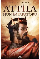Atilla ;Hun İmparatoru